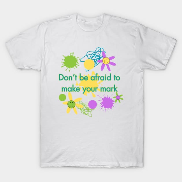 Dot Day 2023 Don't Be Afraid To Make Your Mark T-Shirt by SwagOMart